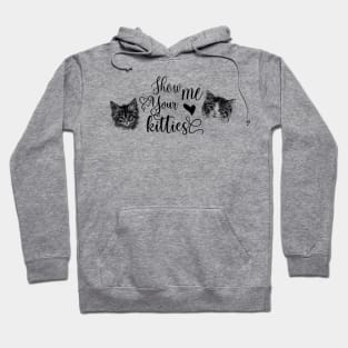 Cute Cats Illustration with Text: Show Me Your Kitties Hoodie